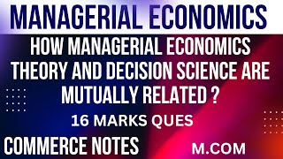 How Managerial Economics Theory and Decision Science are Mutually Related  MCOM  PU  16 MARKS [upl. by Akirat]