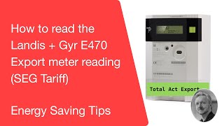 How to read the Landis  Gyr E470 Export meter reading SEG Tariff [upl. by Tan254]