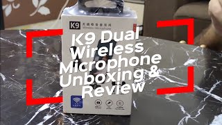 K9 Wireless Dual Microphone  Unboxing amp Review [upl. by Gasper103]