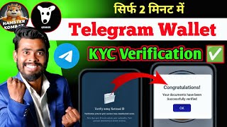 Telegram Wallet KYC  Telegram Wallet Verification  Verify Telegram Wallet  Hamster Kombat Dogs [upl. by Bible]