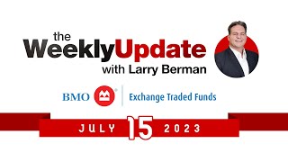 Weekly Update with Larry Berman  July 15 2023 [upl. by Nivi]