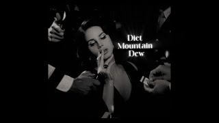 LANA DEL REY  DIET MOUNTAIN DEW SLOWED AND REVERBED [upl. by Kirst]