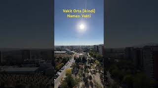 Vakit Orta ikindi Namaz vakti ezan azan ankara ikindi [upl. by Keg]