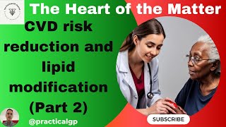 The Heart of the Matter Part 2 NICE Guidelines on CVD risk reduction and Lipid Management [upl. by Eserahc134]