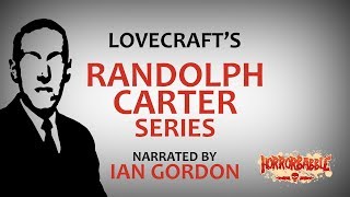 HorrorBabbles RANDOLPH CARTER SERIES by H P Lovecraft [upl. by Oletha]