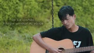 Iaka Lashai  Khraw Umdor Ai voice  Guitar Cover [upl. by Winni]