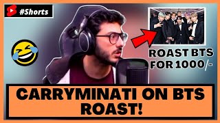 Carryminati On BTS ROAST😂  shorts carryminati carryislive bts [upl. by Athelstan]