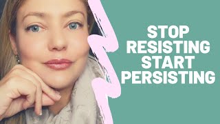 Stop Resisting Start Persisting  Let Go [upl. by Deane27]