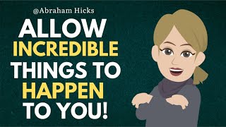 Abraham Hicks 💛 How To Allow Incredible Things Happen To You [upl. by Pearle164]