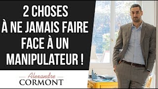 Deux choses à ne JAMAIS faire face à un manipulateur pervers narcissiques MPN [upl. by Yeargain]