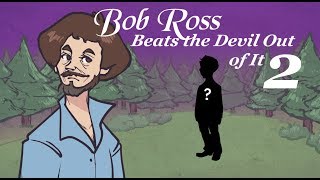 Bob Ross Beats the Devil Out of It 2 [upl. by Villiers]