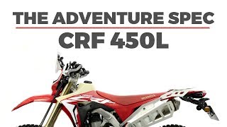 The Adventure Spec CRF 450L and how to make it [upl. by Yrelle627]