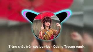 Tiếng chày trên sóc bombo  Quang Trường remix [upl. by Aizan463]