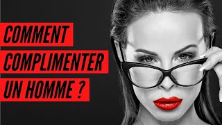 Comment complimenter un homme  10 Façons de lui faire fondre le coeur [upl. by Eldoree]