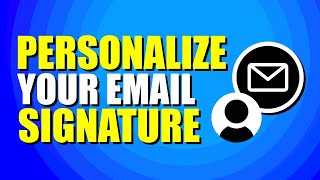 How To Personalize Your Email Signature Quick amp Easy [upl. by Sonitnatsnoc]