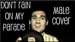 Sam Wearing  Dont Rain On My Parade Male Cover [upl. by Jelene]