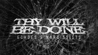 THY WILL BE DONE  Echoes And Narcissists Official Video [upl. by Kirsteni881]