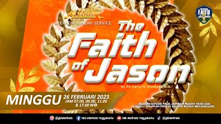 THE FAITH OF JASON  SUNDAY SERVICE GBI ALETHEIA YOGYAKARTA 26 FEB 2023 [upl. by Astiram]