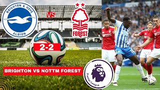 Brighton vs Nottingham Forest 22 Live Premier League EPL Football Match Today Score Highlights [upl. by Attemaj410]