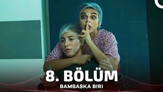 Bambaşka Biri 8 Bölüm [upl. by Elyse866]