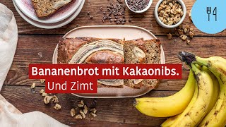 Bananenbrot mit Kakaonibs und Zimt – Rezept [upl. by Cardon]