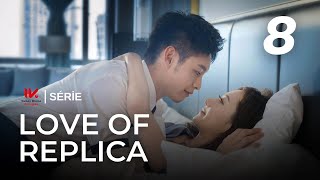 Love Of Replica  Episódio 8  Tsao Yu Ning Yillia Yu  为你逆光而来 [upl. by Eemyaj]