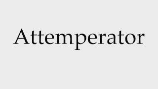 How to Pronounce Attemperator [upl. by Pheni198]