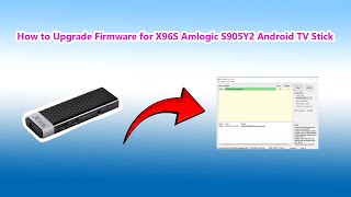 How to Upgrade Firmware for X96S Amlogic S905Y2 Android TV Stick [upl. by Nina]