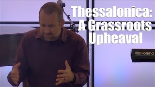 Thessalonica A Grassroots Upheaval  Acts 1719 1 Thessalonians 11  Pastor Zach Hardy [upl. by Silbahc]