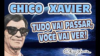 Mensagem de Chico Xavier tudo vai passar [upl. by Anoyi153]