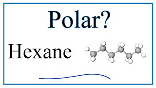 Is Hexane C6H14  Polar or NonPolar [upl. by Anerbes]