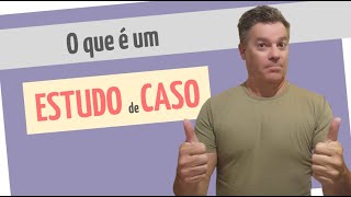 O que é um ESTUDO de CASO [upl. by Gipsy68]