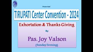 Exhortation amp Thanks giving by Pas JOY VALSON Sunday Evening  Tirupati Center Convention  2024 [upl. by Borman867]