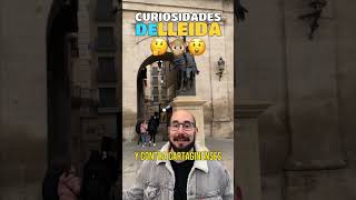 4 CURIOSIDADES de LLEIDA QUE SEGURO NO SABÍAS 🤔😱 [upl. by Edmee460]