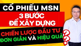 CỔ PHIẾU MSN 3 BƯỚC XÂY DỰNG DANH MỤC ĐẦU TƯ CHỨNG KHOÁN ĐƠN GIẢN VÀ HIỆU QUẢ [upl. by Bowrah290]