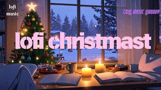 🎄 Lofi Christmas Chill  Relaxing Music Collection For Snowy Winter Days ❄️ [upl. by Pangaro]