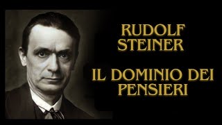 Rudolf Steiner – Il Dominio dei Pensieri La Pratica della Concentrazione [upl. by Pammi]