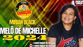 VAZOU MELÔ DE MICHELLE  MIRIAN BLACK 2024 [upl. by Danais666]