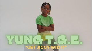 YUNG TGE  GET JIGGY WID IT 8 Year Old Rapper [upl. by Kristyn54]