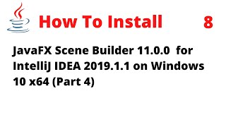 How to Install JavaFX Scene Builder 1100 for IntelliJ IDEA 201911 on Windows 10 x64 Part 4 [upl. by Azal]