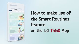 How to make use of the Smart Routines feature on the LG ThinQ App [upl. by Zertnom]