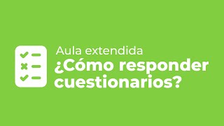 Aula extendida  ¿Cómo responder cuestionarios [upl. by Coster435]