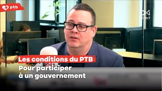 Les conditions du PTB pour participer à un gouvernement [upl. by Aridatha895]