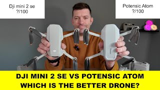 DJI MINI 2 SE VS POTENSIC ATOM REVIEW COMPARISON SCORED OUT OF 100 [upl. by Lundin]