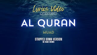 Muad  Al Quran Strippedback  Beautiful Nasheed  Lyrics Vocals only LIA mix [upl. by Selimah]