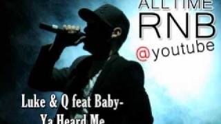 Luke amp Q feat Baby Ya Heard Me RNBALLTIME  Youtube [upl. by Rocher185]