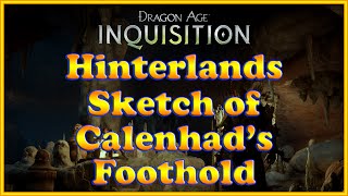 Dragon Age Inquisition  Sketch of Calenhads Foothold  Hinterlands [upl. by Jervis]