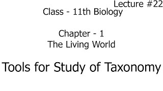 tools for study of taxonomy  the living world  biology  chapter 1  class 11th [upl. by Tamera]