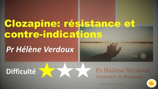 Résistance et contreindications à la clozapine  Pr Hélène VERDOUX [upl. by Aarika]