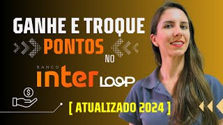 Troque seus pontos ATUALIZADO 2024 Interloop Banco Inter [upl. by Cheshire]